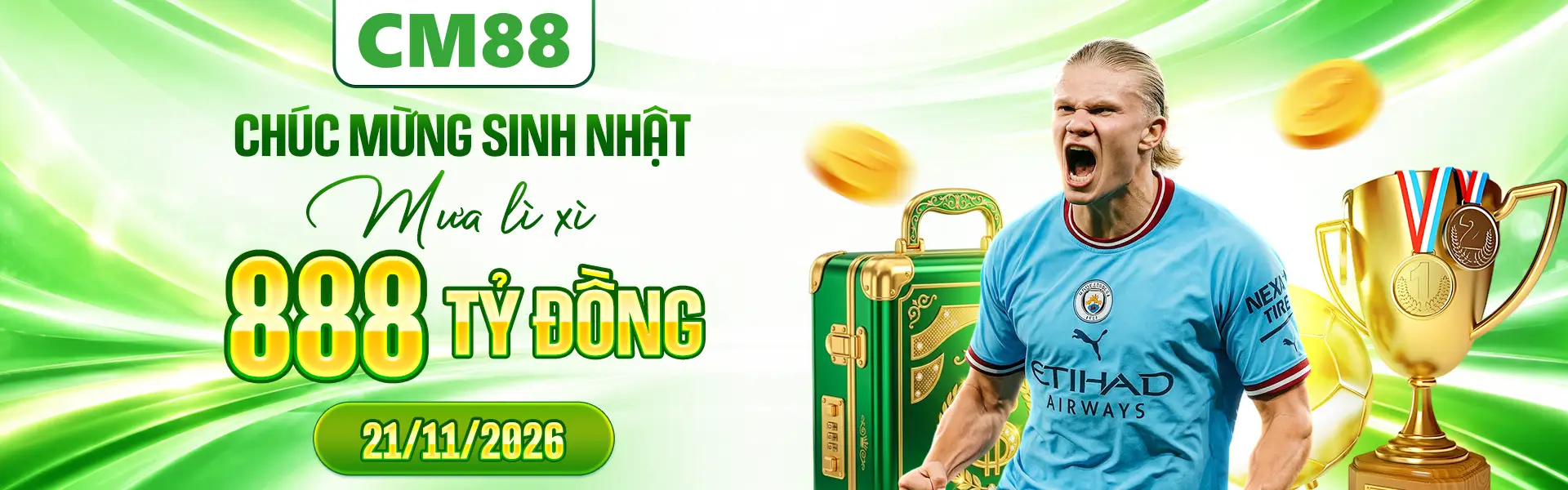 Mừng sinh nhật CM88 thưởng cực lớn